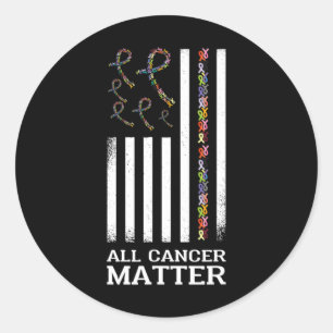 All Cancer Matters Awareness Saying World Cancer D Classic Round Sticker