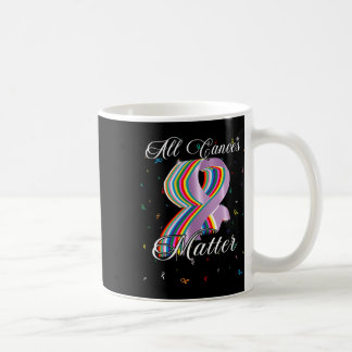 All Cances Problem All Ribbon World Cancer Awarene Coffee Mug