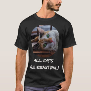 all cats are beautiful T-Shirt