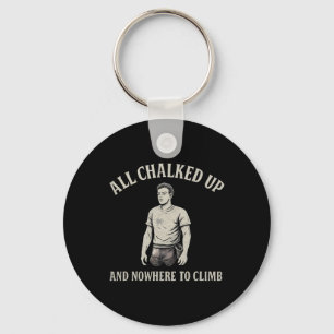 All Chalked Up And Nowhere To Climb Vintage Climbi Key Ring