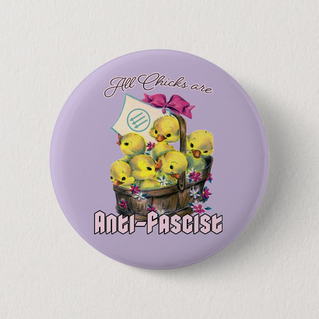 All Chicks are Anti-Fascist 6 Cm Round Badge (Front)