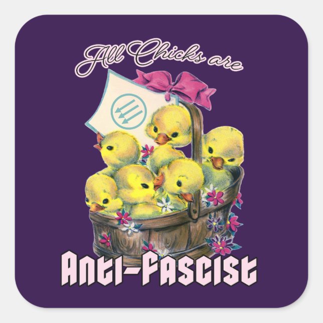 All Chicks are Anti-Fascist Square Sticker (Front)
