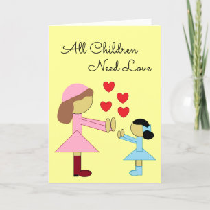 All Children Need Love: Light Yellow Blank Card