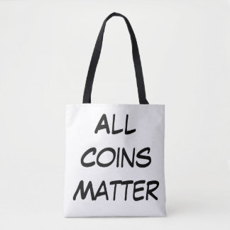 All Coins Matter Tote Bag