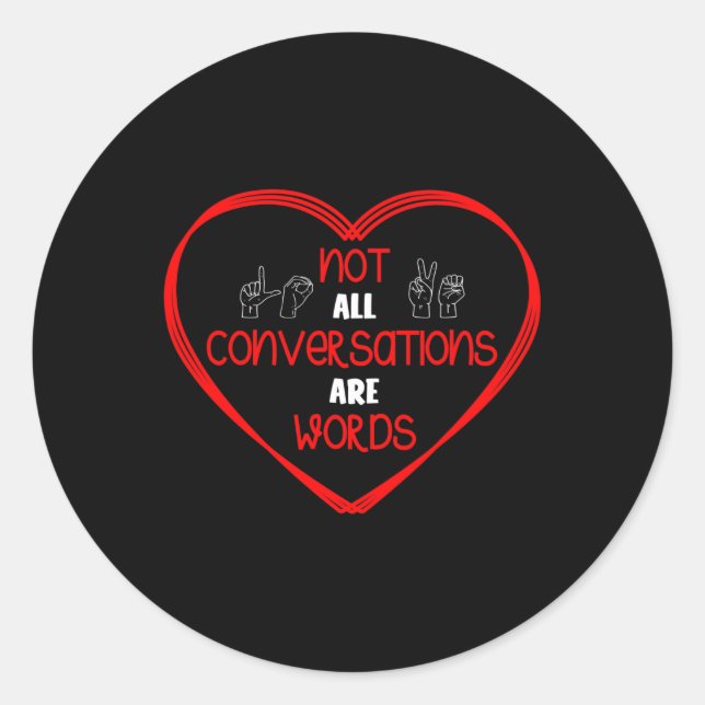 All Conversations Are Words Sign Language Awarenes Classic Round Sticker (Front)