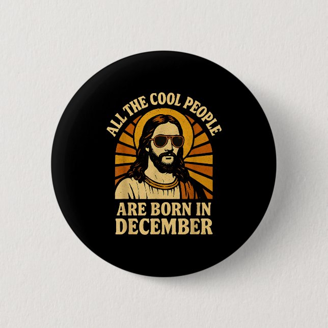 All Cool People Are Born In December Birthday  6 Cm Round Badge (Front)