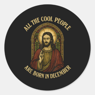 All Cool People Are Born In December Birthday Chri Classic Round Sticker