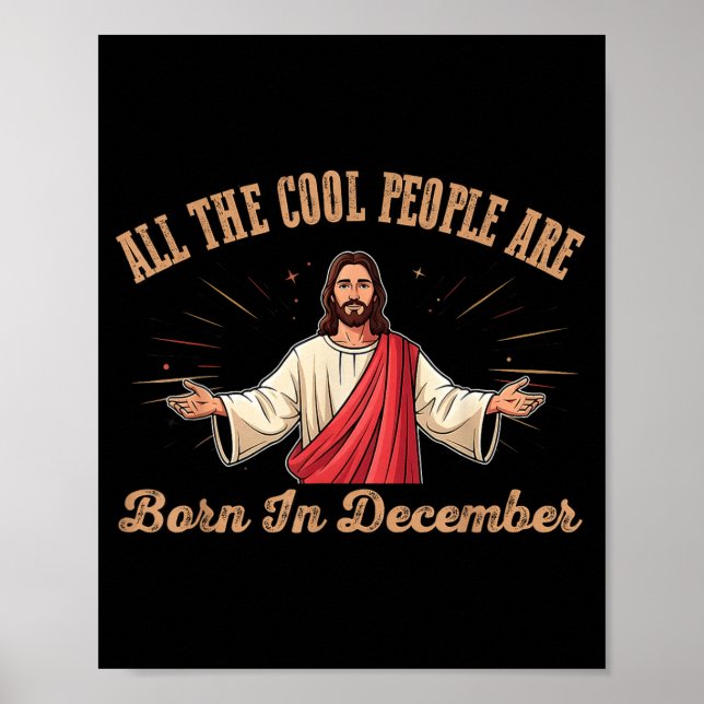All Cool People Are Born In December Birthday Chri Poster (Front)