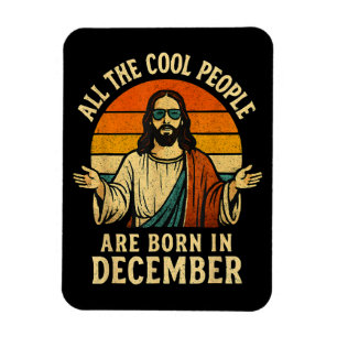 All Cool People are Born in December Christmas Magnet