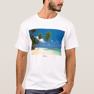 all day...all night. T-Shirt