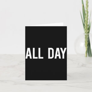 All Day Cool New Funny Every Day Fan Gift Tee  Card