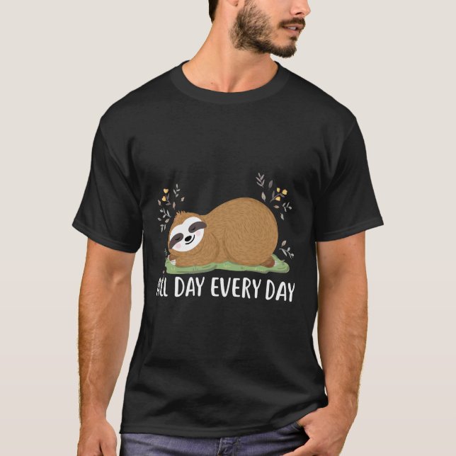 All Day Every Day Funny Sloth T-Shirt (Front)