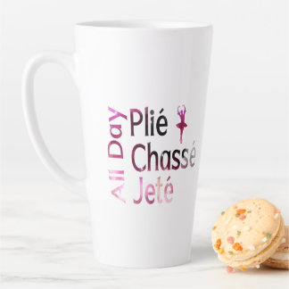 All Day Plie, Chasse, Jete ~ Ballet Design Latte Mug