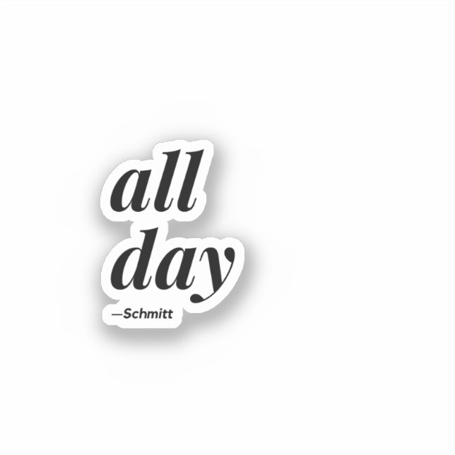 All Day Schmitt Quote (Front)