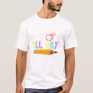 All Day Transitional Kindergarten Back To School T T-Shirt