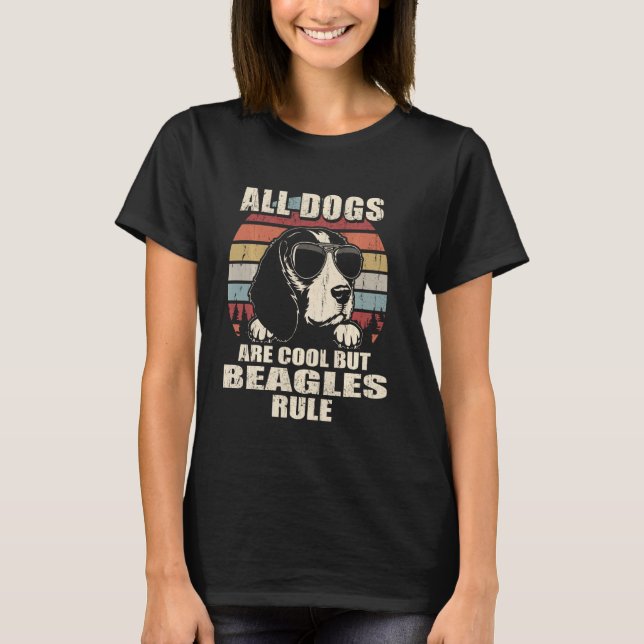 All Dogs Are Cool But Beagles Rule Funny T-Shirt (Front)
