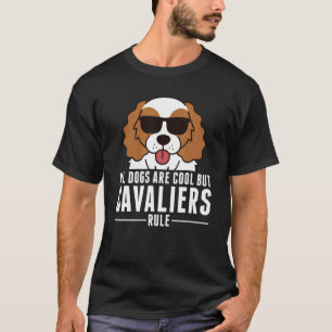 All Dogs Are Cool But Cavalier King Charles Spanie T-Shirt
