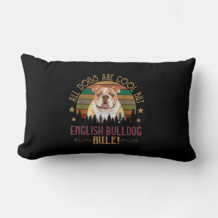 All dogs Art Cool But English Bulldogs Rule Lumbar Cushion