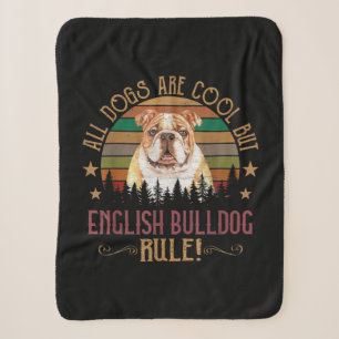 All dogs Art Cool But English Bulldogs Rule Sherpa Blanket