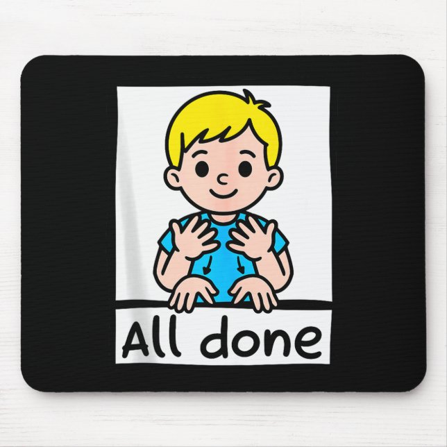 All Done Sign Language Cartoon Communication Aid A Mouse Pad (Front)