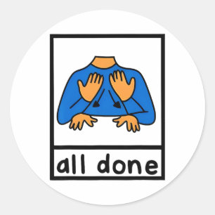 All Done Sign Language Speech Pathology Aac Sped T Classic Round Sticker