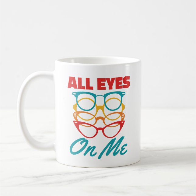 All Eyes on Me Funny Optometrist Optometry  Coffee Mug (Left)