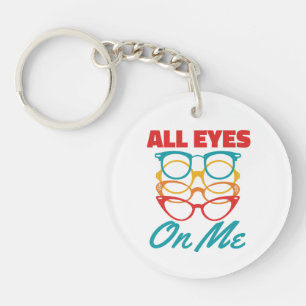 All Eyes on Me Funny Optometrist Optometry  Key Ring