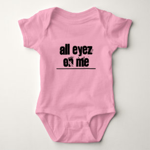 All Eyez On Me Baby Bodysuit