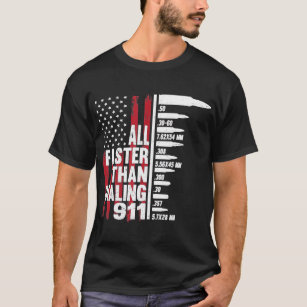 All Faster Than Dialling 911 American Flag Gun Lov T-Shirt