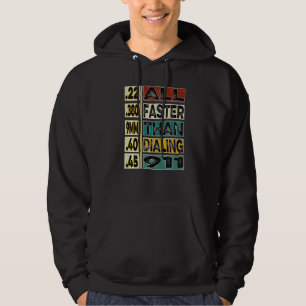 All Faster Than Dialling 911 For Gun Hoodie
