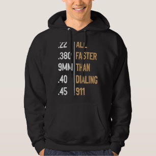 All Faster Than Dialling 911 Gun Ammo Sarcastic Hoodie