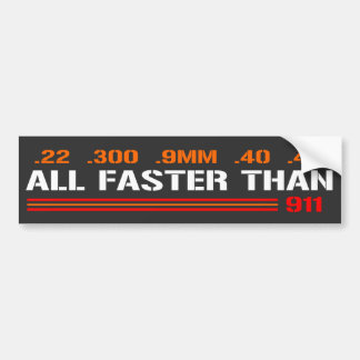 All Faster Than Dialling 911 | Gun Rights  Bumper Sticker