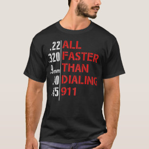 All Faster Than Dialling 911 (on back) T-Shirt