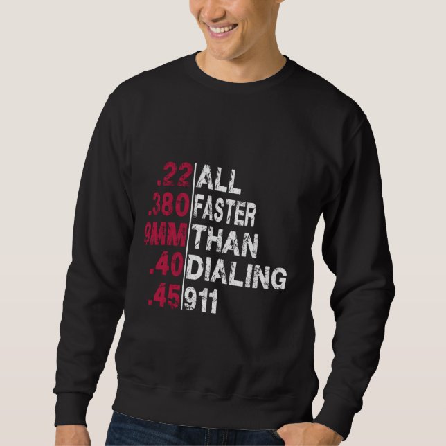 All Faster Than Dialling 911 Second Amendment Sweatshirt (Front)