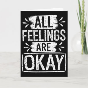 All Feelings Are Okay Emotional Awareness Saying Card