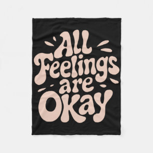 All Feelings Are Okay Emotional Wellness Quote  Fleece Blanket