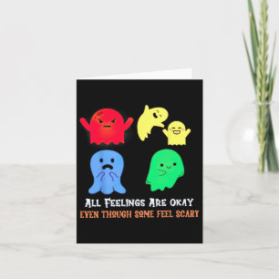 All Feelings Are Okay Even Though Some Fell Scary Card
