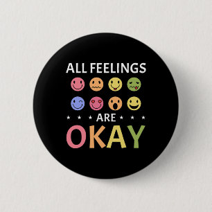 All Feelings Are Okay Mental Health Counsellor 6 Cm Round Badge