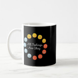 All Feelings Are Okay Mental Health Psychologist T Coffee Mug