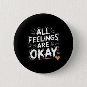 All Feelings Are Okay Psychology Awareness Quote 6 Cm Round Badge