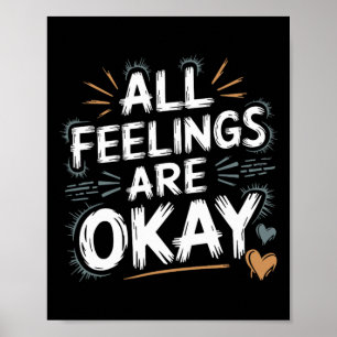 All Feelings Are Okay Psychology Awareness Quote Poster