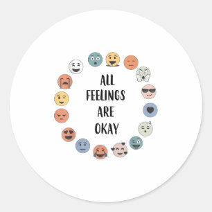 All Feelings Are Okay School Teacher Psychologist  Classic Round Sticker