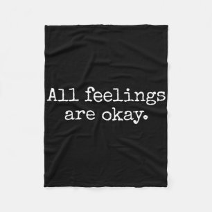 All Feelings Are Okay Therapy Positive Quote Fleece Blanket