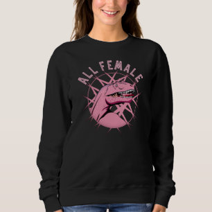 All Female - Dinosaur Lovers Sweatshirt
