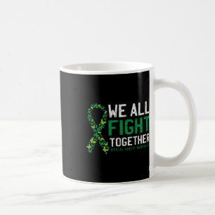 All Fight Together Mental Health Awareness Green R Coffee Mug