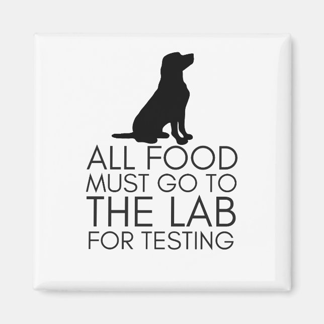 “All Food Must Go To The Lab” Magnet (Front)
