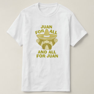 All for Juan T-Shirt