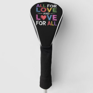 All For Love And Love For All Pride Month LGBTQ Golf Head Cover