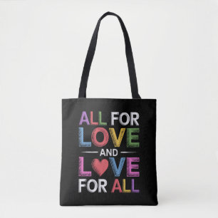 All For Love And Love For All Pride Month LGBTQ Tote Bag