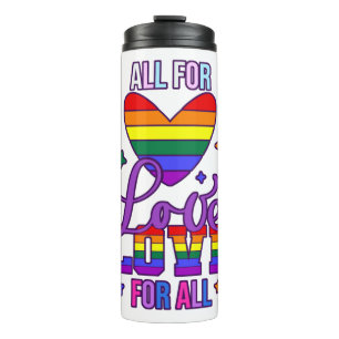 All For Love Love For All - LGBTQ+ Pride Thermal Tumbler